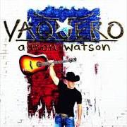 El texto musical BIG LOVE IN A SMALL TOWN de AARON WATSON también está presente en el álbum Vaquero (2017)