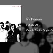 El texto musical NO PASARAN de FUCKED UP también está presente en el álbum No pasaran - ep (2002)