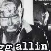 El texto musical SHOVE THAT WARRANT UP YOUR ASS de GG ALLIN también está presente en el álbum Brutality and bloodshed for all (1993)