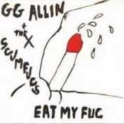 El texto musical I DON'T GIVE A SHIT de GG ALLIN también está presente en el álbum E.M.F. (1984)