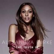 El texto musical ALL I NEED de ALEXANDRA BURKE también está presente en el álbum The truth is (2018)