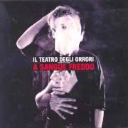 El texto musical E' COLPA MIA de IL TEATRO DEGLI ORRORI también está presente en el álbum A sangue freddo (2009)