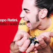 El texto musical HO FATTO I SOLDI FACILI de JACOPO RATINI también está presente en el álbum Ho fatto i soldi facili (2010)