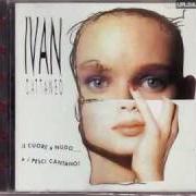 El texto musical COSÌ È de IVAN CATTANEO también está presente en el álbum Il cuore e' nudo... e i pesci cantano! (1992)
