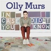 El texto musical I DON'T LOVE YOU TOO de OLLY MURS también está presente en el álbum In case you didn't know (2011)