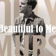 El texto musical BEAUTIFUL TO ME de OLLY MURS también está presente en el álbum Never been better (2014)
