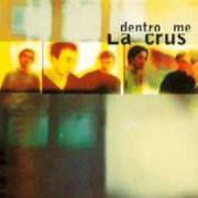 El texto musical LE LUCI AL NEON DEI BARACCHINI de LA CRUS también está presente en el álbum Dentro me (1997)