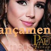 El texto musical NUNCA MAIS EU E VOCÊ de PAULA FERNANDES también está presente en el álbum Meus encantos (2012)