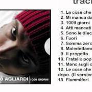 El texto musical ATTI MANCATI de NICCOLÒ AGLIARDI también está presente en el álbum 1009 giorni (2005)