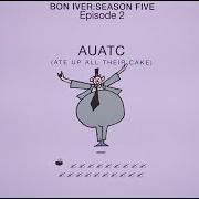 El texto musical AUATC de BON IVER también está presente en el álbum Bon iver: season five (2020)