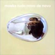 El texto musical ÚLTIMO ADEUS de PAULINHO MOSKA también está presente en el álbum Tudo novo de novo (2003)
