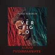 El texto musical VÉRTIGO de PABLO ALBORÁN también está presente en el álbum Vértigo (2020)
