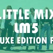 El texto musical THE NATIONAL MANTHEM de LITTLE MIX también está presente en el álbum Lm5 (2018)