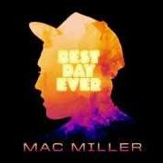 El texto musical ALL AROUND THE WORLD de MAC MILLER también está presente en el álbum Best day ever (2011)