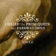 El texto musical I WATCHED de PARKWAY DRIVE también está presente en el álbum Split w/ i kill the prom queen (2003)