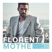 El texto musical TE RESSEMBLER de FLORENT MOTHE también está presente en el álbum Indicatordanser sous la pluie (2016)