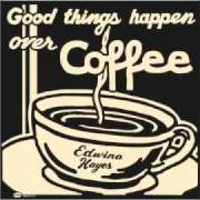El texto musical SPEED OF THE SOUND OF LONELINESS de EDWINA HAYES también está presente en el álbum Good things happen over coffee (2011)