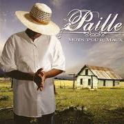 El texto musical MWEN PALA de PAILLE también está presente en el álbum Mots pour maux (2008)