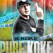 El texto musical ON A RISE (OUTRO) de K KOKE también está presente en el álbum Pure koke (2010)