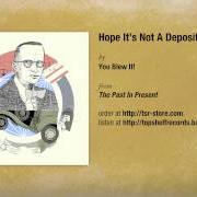 El texto musical HE'S GRUMPY, HE'S BROKE de YOU BLEW IT también está presente en el álbum Hope it's not a deposit bottle! (2009)