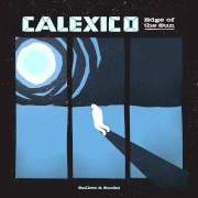 El texto musical LET IT SLIP AWAY de CALEXICO también está presente en el álbum Edge of the sun (2015)