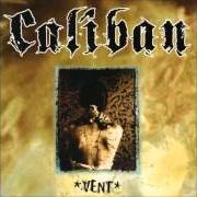 El texto musical EXIT de CALIBAN también está presente en el álbum Vent (2001)