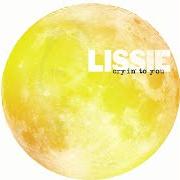 El texto musical STORY OF MY LIFE de LISSIE también está presente en el álbum Cryin' to you (2014)