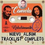 El texto musical YA SE ACABÓ EL TENER DUEÑO de CAMELA también está presente en el álbum Rebobinando (25 años) (2019)