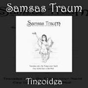 El texto musical TINEOIDEA de SAMSAS TRAUM también está presente en el álbum Tineoidea oder: die folgen einer nacht - eine gothic-oper in blut-moll (2003)