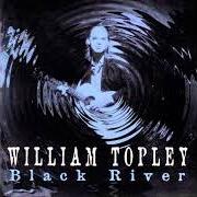 El texto musical THAT'S MY RIGHT de WILLIAM TOPLEY también está presente en el álbum Black river (1997)