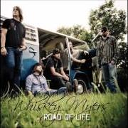 El texto musical ROAD OF LIFE de WHISKEY MYERS también está presente en el álbum Road of life (2008)