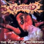 El texto musical GURGLING ROTTEN FECES de ABORTED también está presente en el álbum The purity of perversion (1999)
