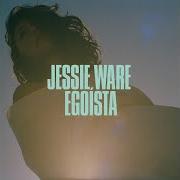 El texto musical EGOÍSTA de JESSIE WARE también está presente en el álbum Egoísta (2018)