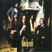 El texto musical CHYLDE OF FIRE de WITCHCRAFT también está presente en el álbum Firewood (2005)