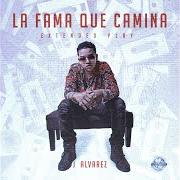 El texto musical NO TE VAYAS de J ALVAREZ también está presente en el álbum La fama que camina (extended play) (2019)