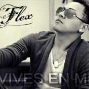 El texto musical NO HAY NADIE MÁS de FLEX también está presente en el álbum Vives en mi (2012)