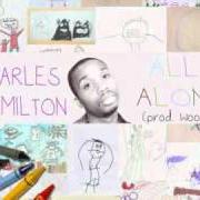 El texto musical ALL ALONE de CHARLES HAMILTON también está presente en el álbum My heart (2010)