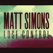 El texto musical LOSE CONTROL de MATT SIMONS también está presente en el álbum Lose control (2016)