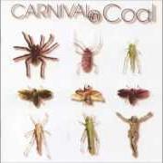 El texto musical 1308.JP.08 de CARNIVAL IN COAL también está presente en el álbum Fear not (2001)