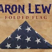 El texto musical FOLDED FLAG de AARON LEWIS también está presente en el álbum Folded flag (2017)