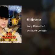 El texto musical ARTURO BELTRAN de LARRY HERNANDEZ también está presente en el álbum 16 narco corridos (2009)