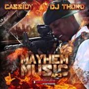 El texto musical MAYHEM MUSIC de CASSIDY también está presente en el álbum Mayhem music: ap3 (2012)
