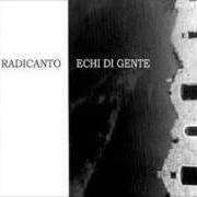 El texto musical TARANTELLA DI SANNICANDRO GARGANICO de RADICANTO también está presente en el álbum Echi di gente (1999)
