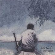 El texto musical SWEET RIVER ROLL de JOSH GARRELS también está presente en el álbum Over oceans (2006)