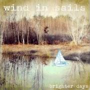 El texto musical BREATHE de WIND IN SAILS también está presente en el álbum Brighter days (2012)