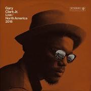 El texto musical HONEST I DO de GARY CLARK JR. también está presente en el álbum Live north america 2016 (2016)
