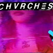 El texto musical II de CHVRCHES también está presente en el álbum Love is dead (2018)