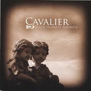 El texto musical OH, THE IRONY de CAVALIER también está presente en el álbum Your honest answer (2006)