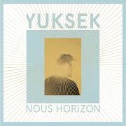 El texto musical KEEP LOOKING IN MY EYES de YUKSEK también está presente en el álbum Nous horizon - part 2 (2017)