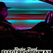 El texto musical RIDE SLOW de ROCKIE FRESH también está presente en el álbum Electric highway (2013)